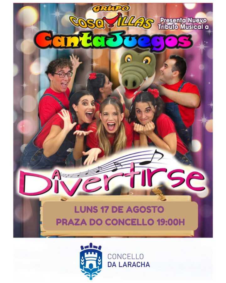 Cartel de A Divertirse, tributo musical a Cantajuegos del Grupo Cosquillas, en la Praza do Concello de A Laracha el 17 de agosto de 2026 a las 19:00.