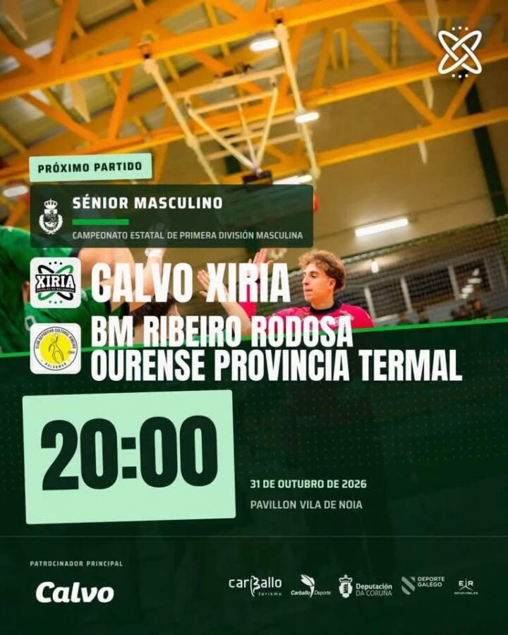 Cartel del partido de balonmano Calvo Xiria contra BM Ribeiro Rodosa Ourense Provincia Termal el 31 de octubre de 2026 a las 20:00 en el Pavillón Vila de Noia, Carballo.