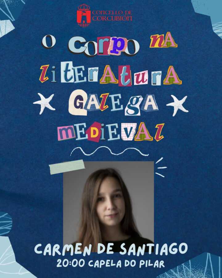 Cartel da charla «O corpo na literatura galega medieval», con Carmen de Santiago, na Capela do Pilar de Corcubión.