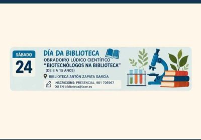 Cartel do obradoiro científico Biotecnólogos na biblioteca o 24 de outubro de 2026 na Biblioteca Antón Zapata García de Laxe.