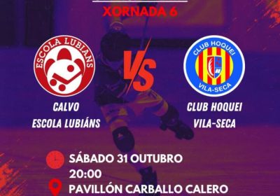 Cartel del partido de hockey sobre patines Calvo Escola Lubiáns contra Club Hoquei Vila-seca, sábado 31 de octubre de 2026 a las 20:00 en Carballo