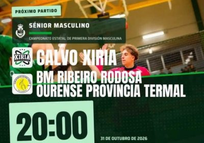 Cartel del partido de balonmano Calvo Xiria contra BM Ribeiro Rodosa Ourense Provincia Termal el 31 de octubre de 2026 a las 20:00 en el Pavillón Vila de Noia, Carballo.