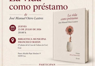 Cartel de la presentación del libro La vida como préstamo de José Manuel Otero Lastres en la Biblioteca Municipal Francisco Mayán de Cee