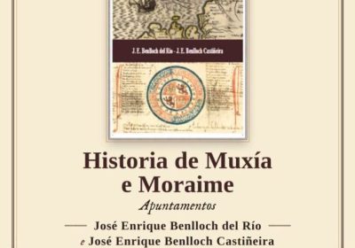 Cartel da presentación do libro Historia de Muxía e Moraime. Apuntamentos, de José Enrique Benlloch del Río e José Enrique Benlloch Castiñeira, en Muxía.