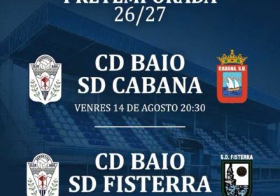 Cartel de pretemporada 2026/27 del CD Baio con partidos ante SD Cabana y SD Fisterra