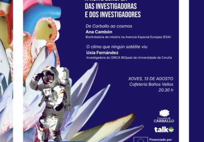 Cartel da Noite Europea das Investigadoras e dos Investigadores en Carballo, con Ana Cambón e Uxía Fernández, o 13 de agosto ás 20:30 h na Cafetería Baños Vellos