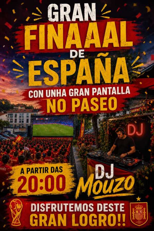 Cartel de la gran final de España en pantalla gigante, el 19 de julio de 2026 en el paseo de Camariñas, con DJ Mouzo