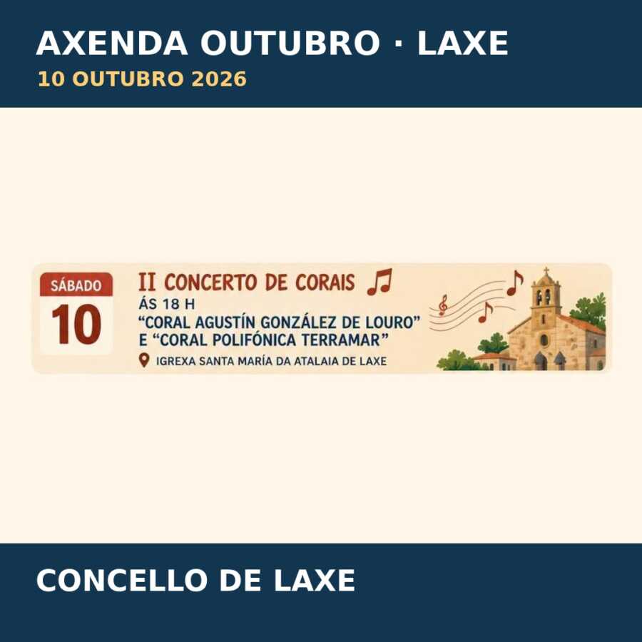 II Concerto de Corais na igrexa de Santa María da Atalaia de Laxe o 10 de outubro de 2026 ás 18:00.