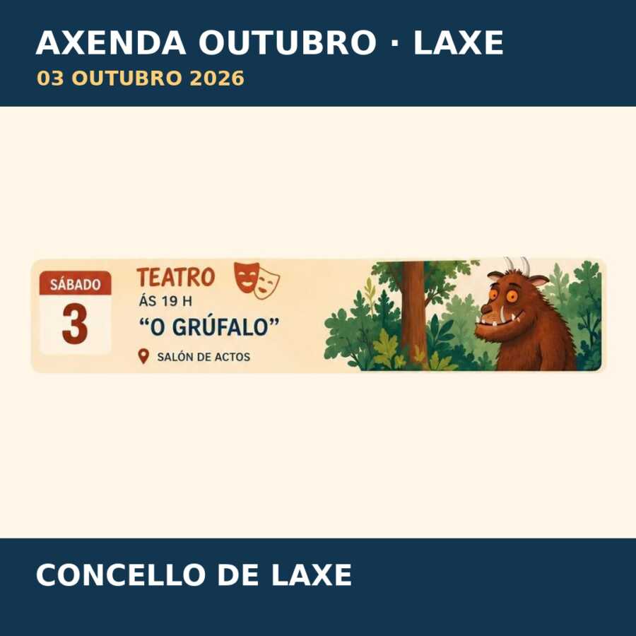 Teatro O Grúfalo en Laxe o 3 de outubro de 2026 ás 19:00 no Salón de Actos.