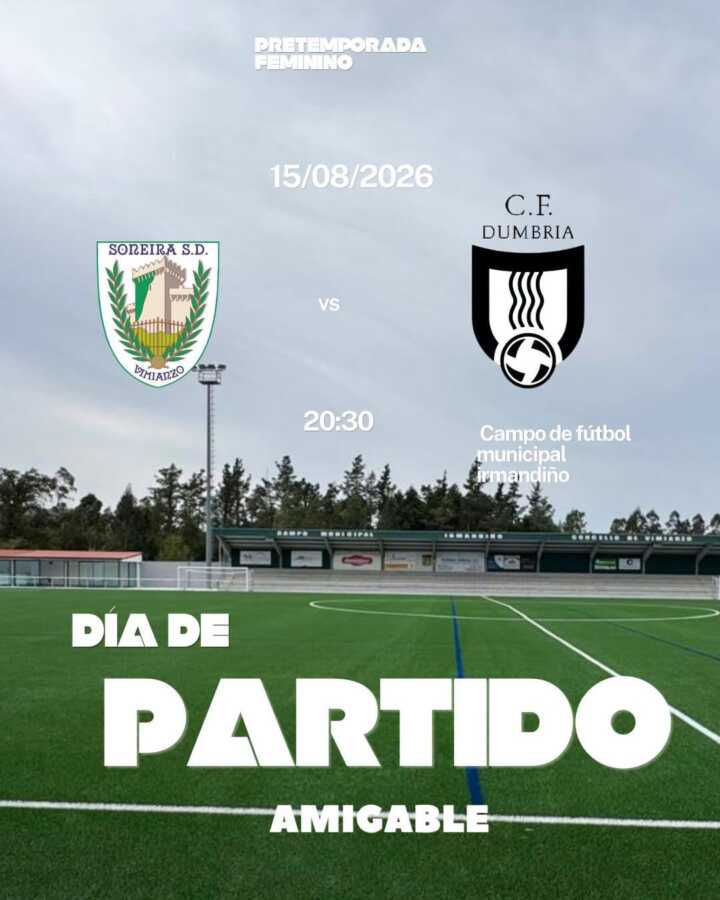 Cartel del partido amistoso femenino Soneira S.D. vs C.F. Dumbría en el Campo de Fútbol Municipal O Irmándiño de Vimianzo, 15 de agosto de 2026