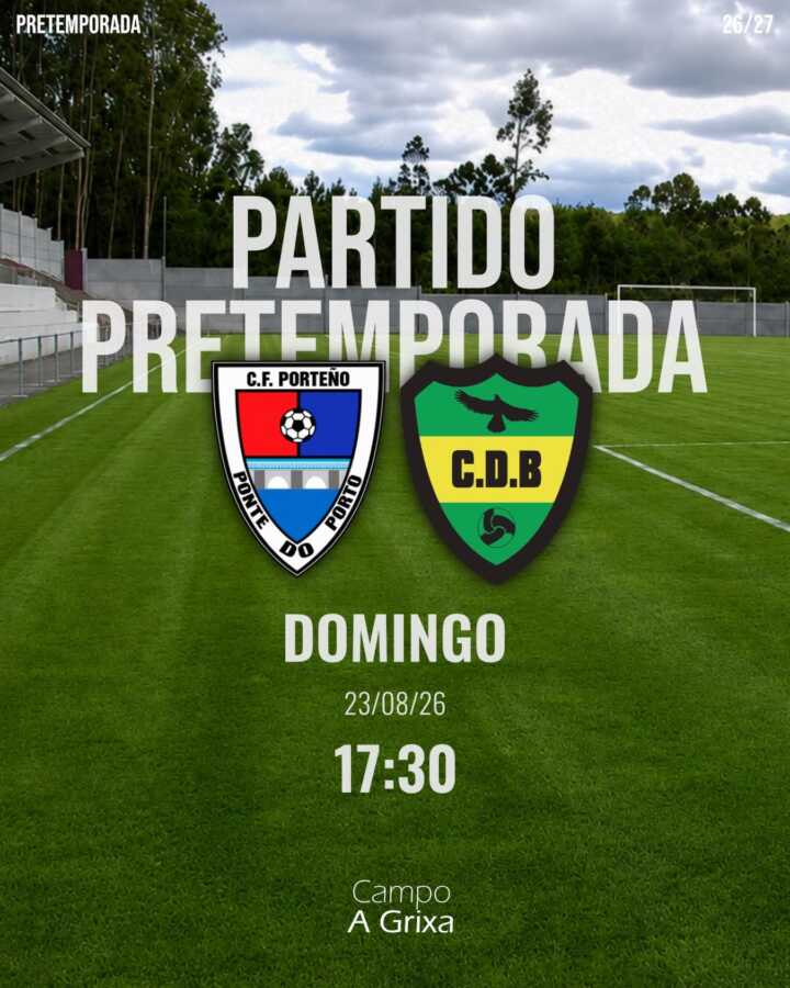 Cartel del partido de pretemporada entre C.F. Porteño y C.D. Baíñas en el Campo A Grixa, A Ponte do Porto, el 23 de agosto de 2026 a las 17:30.
