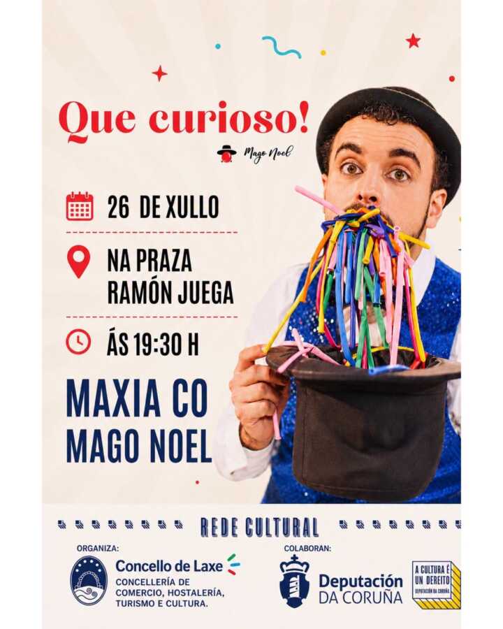 Cartel del espectáculo de magia Que curioso! con el Mago Noel en la Praza Ramón Juega de Laxe