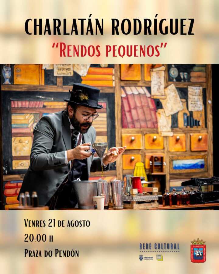Cartel de Rendos Pequeños de Charlatán Rodríguez en la Praza do Pendón de Cabana de Bergantiños, el 21 de agosto de 2026 a las 20:00.