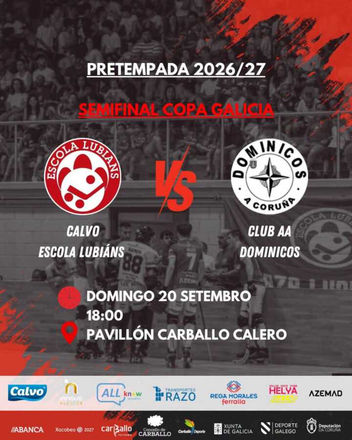 Cartel de la semifinal de la Copa Galicia de hockey patines entre Calvo Escola Lubiáns y Club A.A. Dominicos en el Pavillón Carballo Calero.