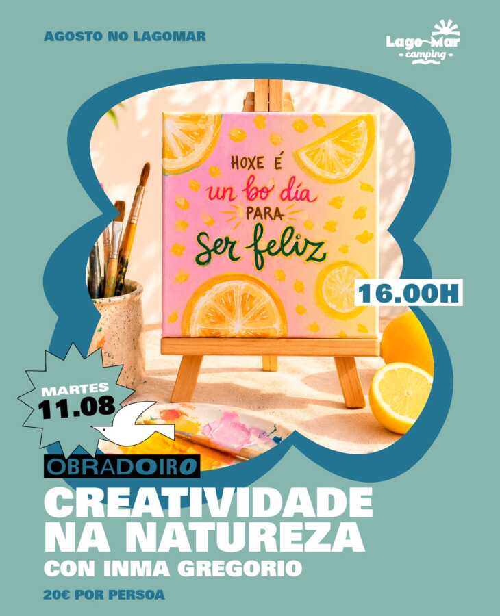 Cartel del Obradoiro Creatividade na Natureza con Inma Gregorio en Lagomar Camping, el 11 de agosto a las 16:00 horas