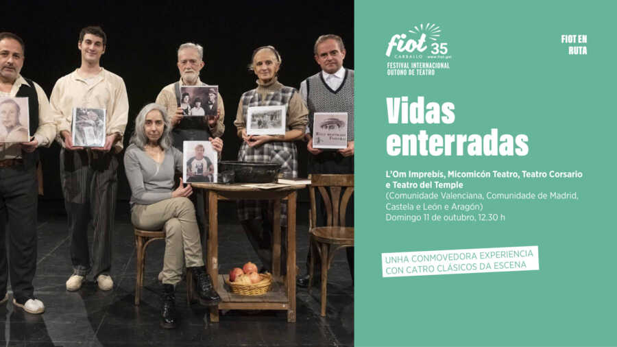 Cartel de Vidas enterradas de L’Om Imprebís, Micomicón Teatro, Teatro Corsario y Teatro del Temple en el FIOT 35 de Carballo